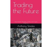 Trading the Future: Stock Market Strategies, AI Bots, and Crypto Integration