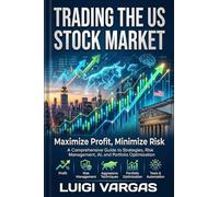 Trading the US Stock Market: Maximize Profit, Minimize Risk