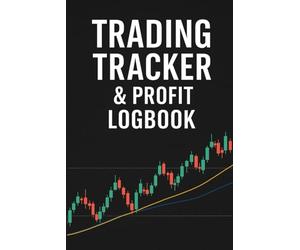 Trading Tracker & Profit Logbook: Track Stocks, Crypto, Forex & Options Trades | Record Wins, Losses & Strategies | Professional Trading Journal for All Markets