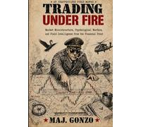 Trading Under Fire: Market Microstructure, Psychological Warfare, and Field Intelligence from the Financial Front