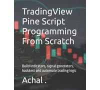 TradingView Pine Script Programming From Scratch (Tascabile) Teach Yourself
