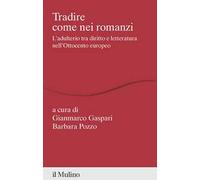 Tradire come nei romanzi. L'adulterio tra diritto e letteratura nell'Ottocento europeo