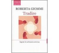 Tradire. Segnali di confusione amorosa