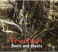 TRADISH - ROOTS AND SHOOTS