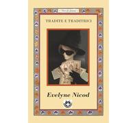 TRADITE E TRADITRICI: Sette racconti sul desiderio, la colpa e il destino