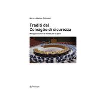 Traditi dal Consiglio di sicurezza. Miraggio di unire il mondo per la pace...