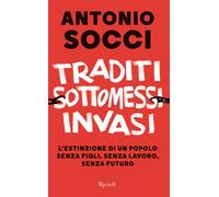 Traditi, sottomessi, invasi. L'estinzione di un popolo senza figli, senza lavoro, senza futuro