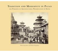 Tradition and modernity in Patan : The Paradox of Architectural Preservation in Nepal