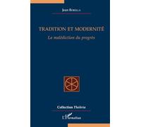 Tradition et modernité: La malédiction du progrès
