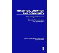Tradition, Location and Community: Place-making and Development