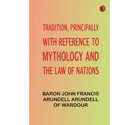 Tradition, Principally with Reference to Mythology and the Law of Nations