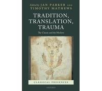Tradition, Translation, Trauma (Copertina rigida) Classical Presences