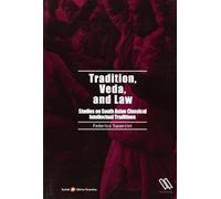 Tradition, veda, and law. Studies on south asian classical intellectual traditions