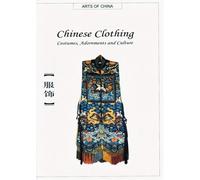 Traditional Chinese Clothing: Costumes, Adornments & Culture