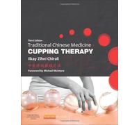 Traditional Chinese Medicine Cupping Therapy, 3rd Edition