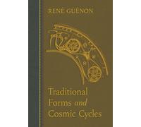 Traditional Forms and Cosmic Cycles - Guénon René