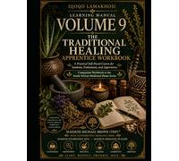 Traditional Healing, The Apprentice Work Book: Indigenous Knowledge Systems & Southern African Healing Practices