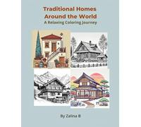 Traditional Homes Around the World: A Relaxing Coloring Journey