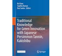 Traditional Knowledge for Green Innovation with Japanese Persimmon Tannin, Kakishibu