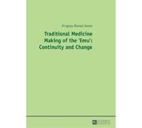 Traditional Medicine Making of the 'Emu': Continuity and Change (Tascabile)