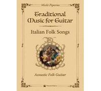 Traditional muisc for guitar. Italian folk songs. Acoustic folk guitar