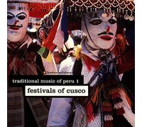 Traditional Music Of Peru - Vol. 1-Festivals Of Cusco