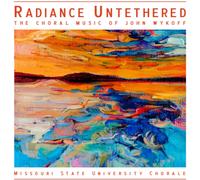 Traditional Radiance Untethered - The Choral Music of John Wykoff (CD)