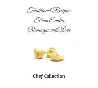 Traditional Recipes: From Emilia Romagna with Love