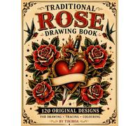 Traditional Rose Drawing book: 120 Original Rose Designs for Drawing, Tracing & Colouring