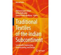 Traditional Textiles of the Indian Subcontinent: Sustainable Engineering, Manufacturing, and Design