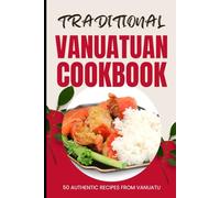 Traditional Vanuatuan Cookbook: 50 Authentic Recipes from Vanuatu