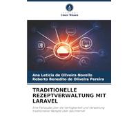 TRADITIONELLE REZEPTVERWALTUNG MIT LARAVEL: Eine Fallstudie über die Verfügbarkeit und Verwaltung traditioneller Rezepte über das Internet