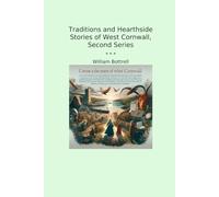 Traditions and Hearthside Stories of West Cornwall, Second Series