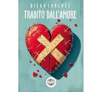 Tradito dall'amore