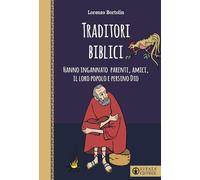 Traditori biblici. Hanno ingannato parenti, amici, il loro popolo e persino Dio