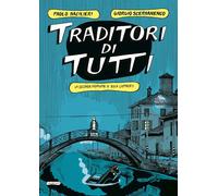 TRADITORI DI TUTTI. LA SECONDA INDAGINE DI DUCA LAMBERTI - BACILIERI PAOLO,