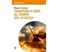 Traditori o eroi al tempo del III Reich