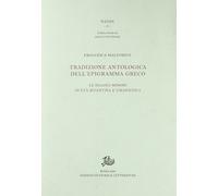 Tradizione antologica dell'epigramma greco. Le Sillogi minori di età bizantina e
