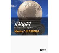 TRADIZIONE COSMOPOLITA. UN IDEALE NOBILE MA IMPERFETTO (LA) - Nussbaum Martha C.