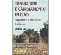 Tradizione e cambiamento in Ciad. Allevamento e agricoltura tra i Masa