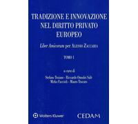 Tradizione e innovazione nel diritto privato europeo. Liber amicorum per A...
