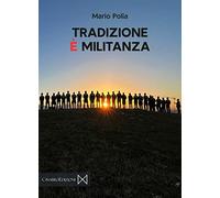 Tradizione è militanza