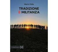 Tradizione è militanza
