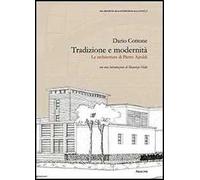 Tradizione e modernità. Le architetture di Pietro Ajroldi