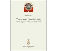 Tradizione e rivoluzione. Scienza e potere in Francia (1815-1840)