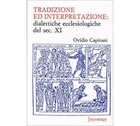 Tradizione ed interpretazione: dialettiche ecclesiologiche del secolo XI