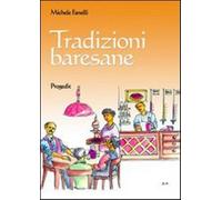 Tradizioni baresane. Storie, mestire e candine, credenze, usanze e checcine