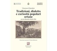 Tradizioni, dialetto e curiosità popolari ortane. Con un itinerario dentro Orte
