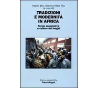 Tradizioni e modernità in Africa. Forme associative e culture dei luoghi. Atti della seconda Giornata di studi «Le ricchezze dell'Africa» (Milano, 10 maggio 2006)