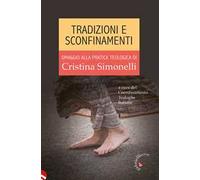 Tradizioni e sconfinamenti. Omaggio alla pratica teologica di Cristina Simonelli